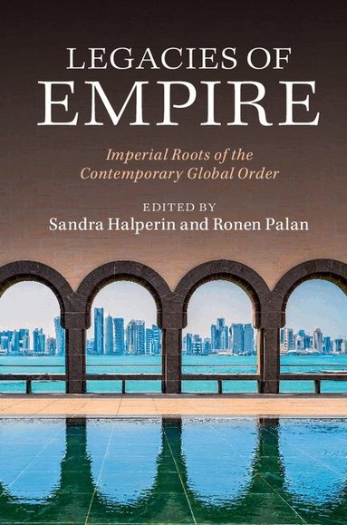 Sandra Halperin, Ronen Palan - Legacies of Empire, Inbunden