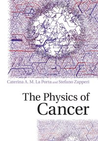 bokomslag The Physics of Cancer