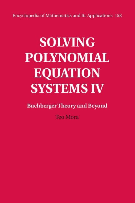 Solving Polynomial Equation Systems IV: Volume 4, Buchberger Theory and Beyond 1