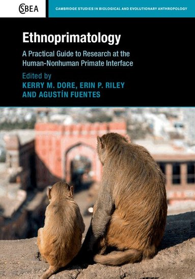 Kerry M. Dore, Erin P. Riley, Agustín Fuentes - Ethnoprimatology, Inbunden
