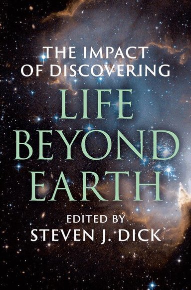Steven J. Dick - The Impact of Discovering Life beyond Earth, Inbunden