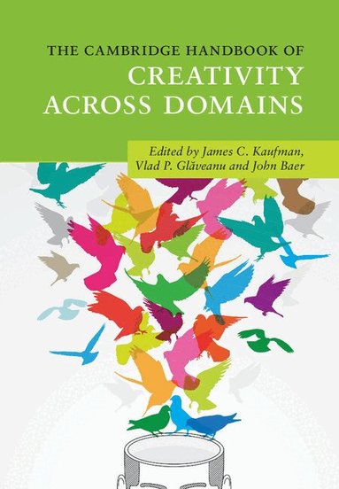 James C. Kaufman, Vlad P. Glăveanu, John Baer - The Cambridge Handbook of Creativity across Domains, Inbunden
