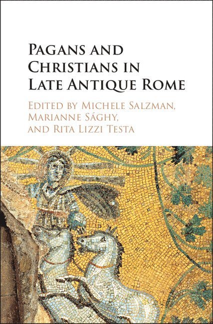 Pagans and Christians in Late Antique Rome