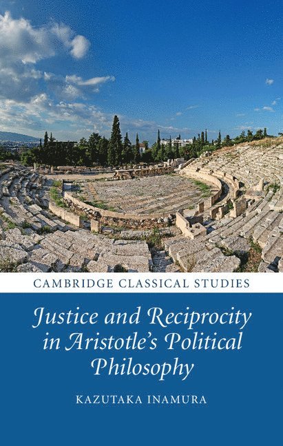 Justice and Reciprocity in Aristotle's Political Philosophy 1