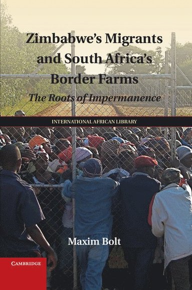 bokomslag Zimbabwe's Migrants and South Africa's Border Farms