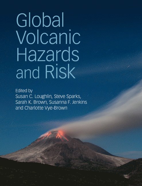 Global Volcanic Hazards and Risk 1