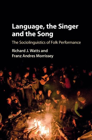 Richard J. Watts, Franz Andres Morrissey - Language, the Singer and the Song, Inbunden