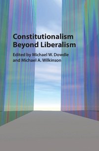 bokomslag Constitutionalism beyond Liberalism