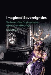 Kevin Olson, Irvine) Olson, Kevin (University of California - Imagined Sovereignties, Inbunden