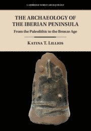 bokomslag The Archaeology of the Iberian Peninsula