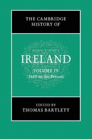 Cambridge History of Ireland: Volume 4, 1880 to the Present