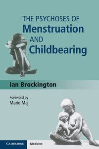 bokomslag The Psychoses of Menstruation and Childbearing
