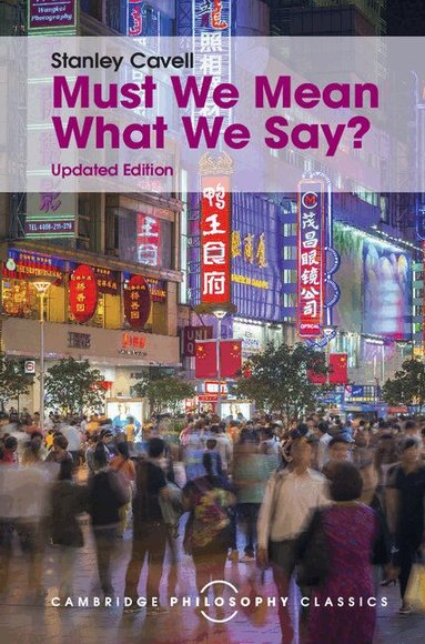 Stanley Cavell - Must We Mean What We Say?, Inbunden