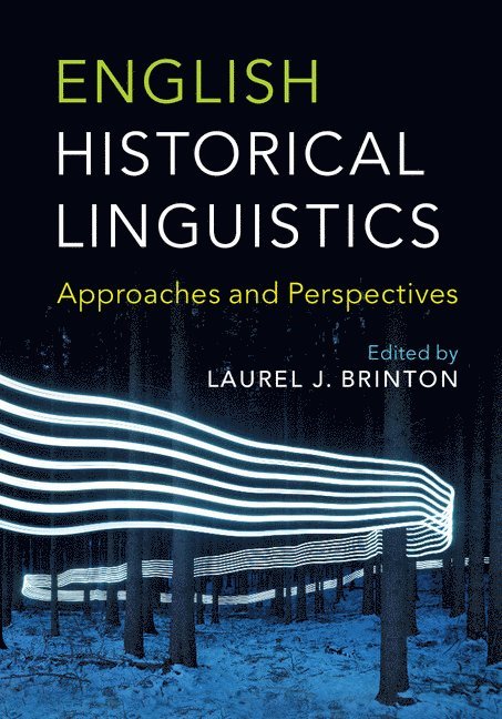 Laurel J. Brinton, Vancouver) Brinton, Laurel J. (University of British Columbia, Laurel J Brinton - English Historical Linguistics, Inbunden