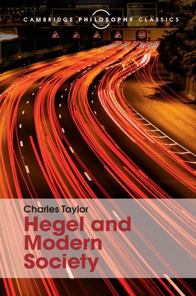 Charles Taylor - Hegel and Modern Society, Inbunden