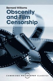 Bernard Williams - Obscenity and Film Censorship, Inbunden