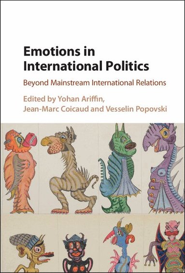 Yohan Ariffin, Jean-Marc Coicaud, Vesselin Popovski - Emotions in International Politics, Inbunden