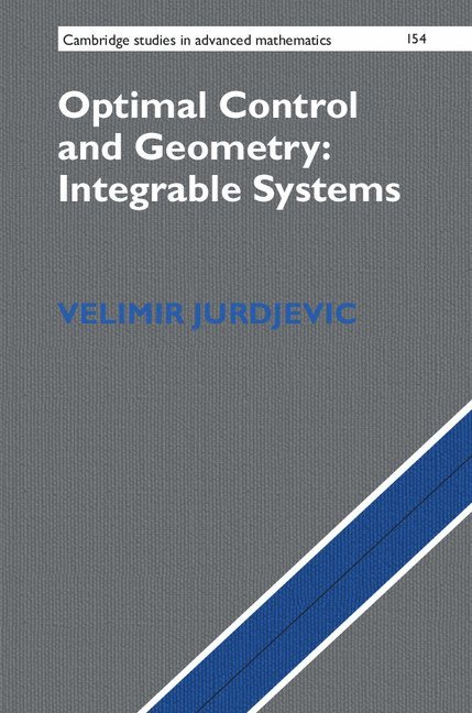 Velimir (University of Toronto) Jurdjevic, Velimir Jurdjevic - Optimal Control and Geometry: Integrable Systems, Inbunden