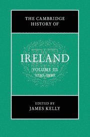 Cambridge History of Ireland: Volume 3, 1730–1880