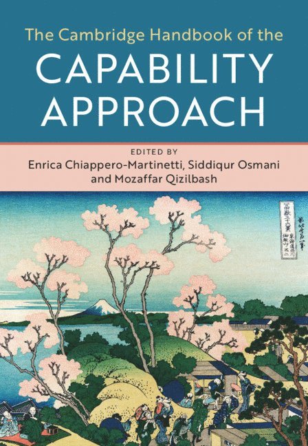 Enrica Chiappero-Martinetti, Siddiqur Osmani, Mozaffar Qizilbash, Mozaffar (University of York) Qizilbash - Cambridge Handbook of the Capability Approach, Inbunden