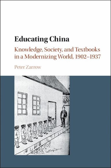 Peter Zarrow - Educating China, Inbunden