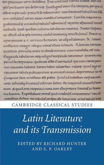Richard Hunter, S. P. Oakley, Richard (University of Cambridge) Hunter, S. P. (University of Cambridge) Oakley, S P Oakley - Latin Literature and its Transmission, Inbunden