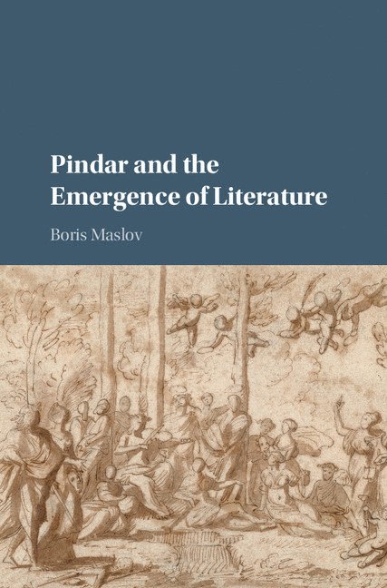 Boris Maslov, Boris (University of Chicago) Maslov - Pindar and the Emergence of Literature, Inbunden