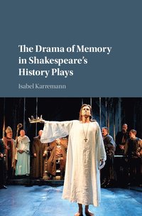 bokomslag The Drama of Memory in Shakespeare's History Plays