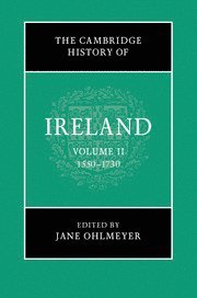 The Cambridge History of Ireland: Volume 2, 1550-1730 1