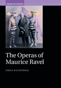 bokomslag The Operas of Maurice Ravel