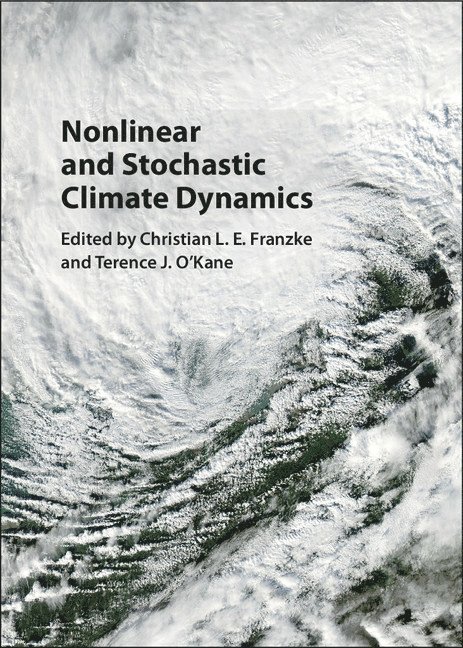 Christian L. E. Franzke, Terence J. O'Kane, Christian L. E. (Universitat Hamburg) Franzke - Nonlinear and Stochastic Climate Dynamics, Inbunden