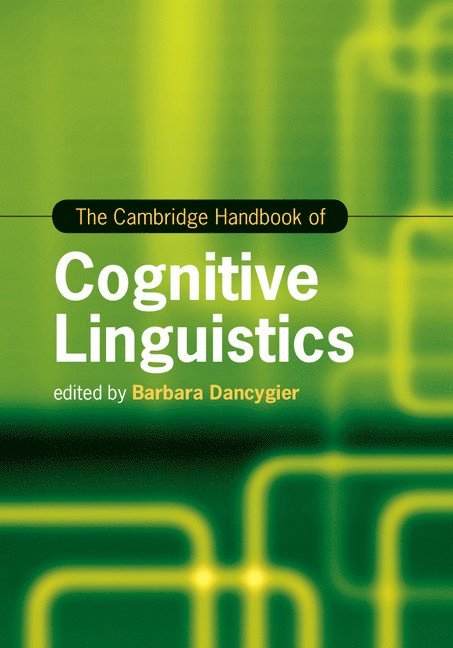 Barbara Dancygier, Vancouver) Dancygier, Barbara (University of British Columbia - Cambridge Handbook of Cognitive Linguistics, Inbunden