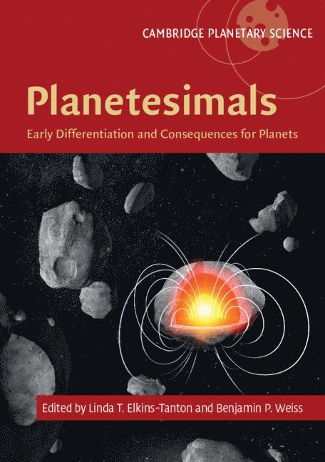 Linda T. Elkins-Tanton, Benjamin P. Weiss, Linda T. (Arizona State University) Elkins-Tanton, Benjamin P. (Massachusetts Institute of Technology) Weiss - Planetesimals, Inbunden