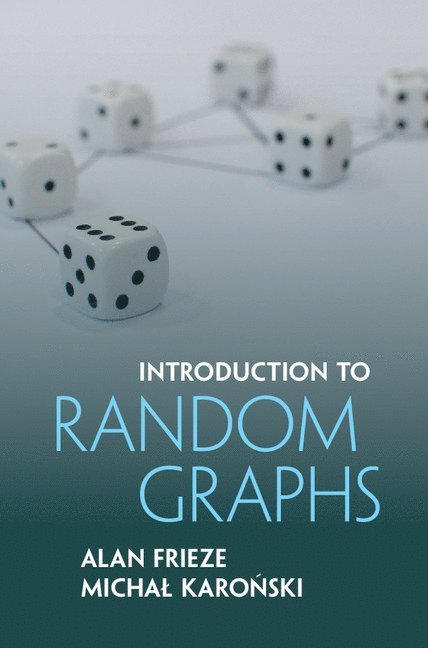 Pennsylvania) Frieze, Alan (Carnegie Mellon University, Michal Karonski, Alan Frieze, Michal Karo&#324;ski, Micha¿ Karo¿ski - Introduction to Random Graphs, Inbunden