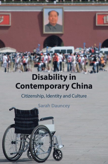 Sarah Dauncey, Sarah (University of Nottingham) Dauncey - Disability in Contemporary China, Inbunden