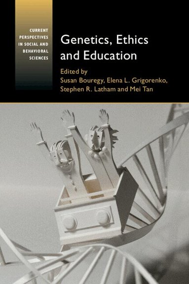 Susan Bouregy, Elena L. Grigorenko, Stephen R. Latham, Mei Tan - Genetics, Ethics and Education, Inbunden