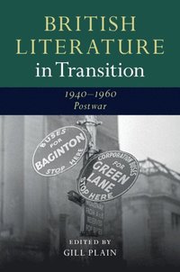 bokomslag British Literature in Transition, 1940-1960: Postwar