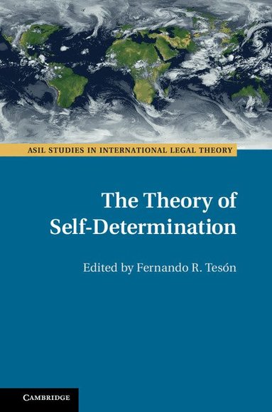 Fernando R. Tesón - The Theory of Self-Determination, Inbunden