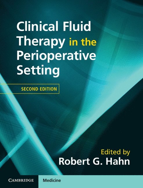 Robert G. Hahn, Sweden) Hahn, Robert G. (Linkopings Universitet - Clinical Fluid Therapy in the Perioperative Setting, Inbunden