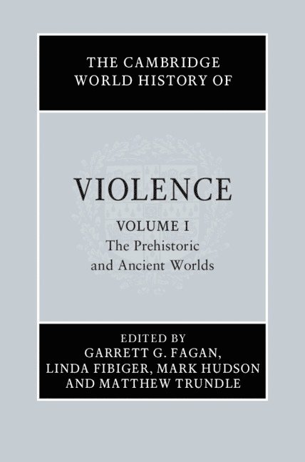 The Cambridge World History of Violence 1