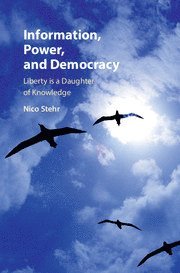 Nico Stehr - Information, Power, and Democracy, Inbunden