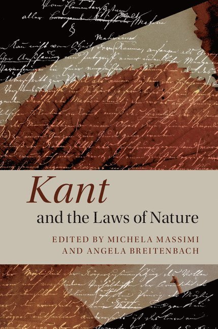 Michela (University of Edinburgh) Massimi, Angela (University of Cambridge) Breitenbach, Michela Massimi, Angela Breitenbach - Kant and the Laws of Nature, Inbunden