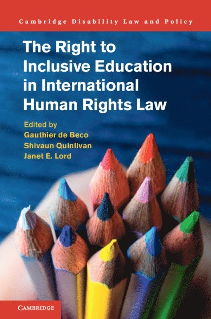 Gauthier de Beco, Shivaun Quinlivan, Janet E. Lord, Gauthier (University of Huddersfield) de Beco, Galway) Quinlivan, Shivaun (National University of Ireland, Gauthier De Beco - The Right to Inclusive Education in International Human Rights Law, Inbunden