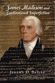 bokomslag James Madison and Constitutional Imperfection