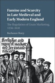 bokomslag Famine and Scarcity in Late Medieval and Early Modern England