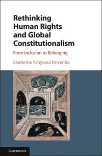 bokomslag Rethinking Human Rights and Global Constitutionalism