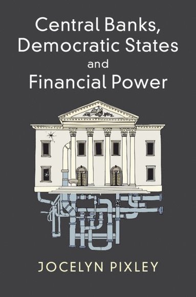 bokomslag Central Banks, Democratic States and Financial Power