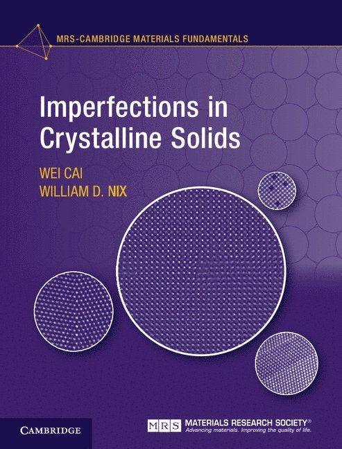 California) Cai, Wei (Stanford University, California) Nix, William D. (Stanford University, Wei Cai, William D. Nix - Imperfections in Crystalline Solids, Inbunden