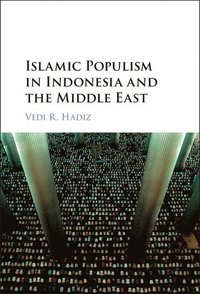 bokomslag Islamic Populism in Indonesia and the Middle East