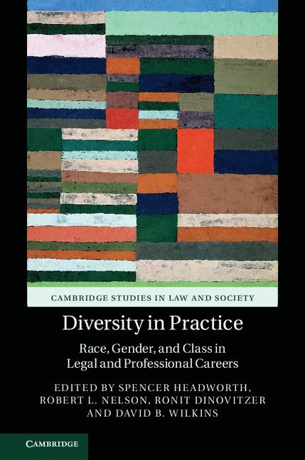 Spencer Headworth, Robert L. Nelson, Ronit Dinovitzer, David B. Wilkins, Ronit (University of Toronto) Dinovitzer, Massachusetts) Wilkins, David B. (Harvard Law School - Diversity in Practice, Inbunden